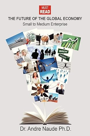 the future of the global economy small to medium enterprise 1st edition andre naude phd 147871333x,