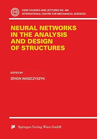 neural networks in the analysis and design of structures 1999 edition zenon waszczysznk 3211833226,