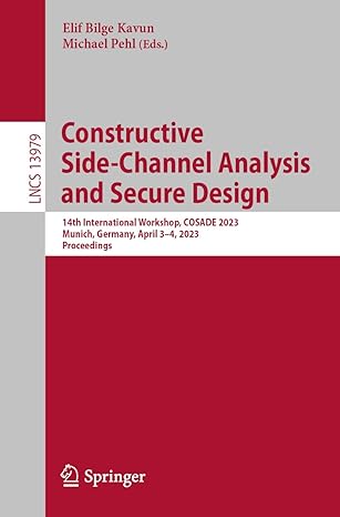 constructive side channel analysis and secure design 1 international workshop cosade 2023 munich germany