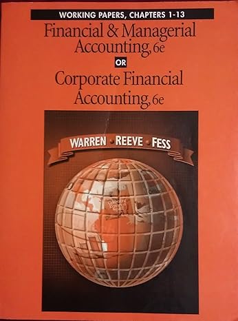 working papers for financial accounting 6th edition carl s warren ,james reeve ,philip e fess 0538873582,