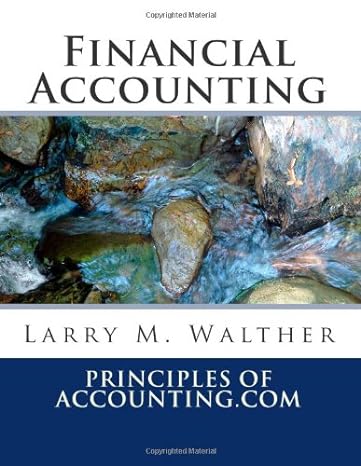 financial accounting 2013th edition dr larry m walther 1481234714, 978-1481234719