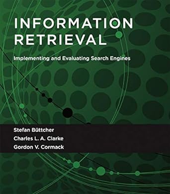 information retrieval implementing and evaluating search engines 1st edition stefan buttcher ,charles l a