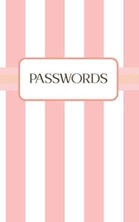 passwords secure off line storage for your internet log in information alphabetized 5 x 8 1st edition life