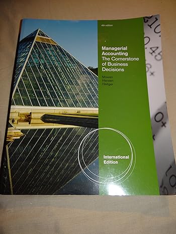 managerial accounting the cornerstones of business decisions 4th edition maryanne m mowen ,don r hansen ,dan