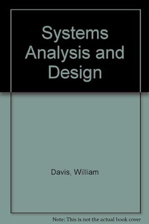 systems analysis and design a structured approach 1st edition william s. davis 0201102714, 978-0201102710