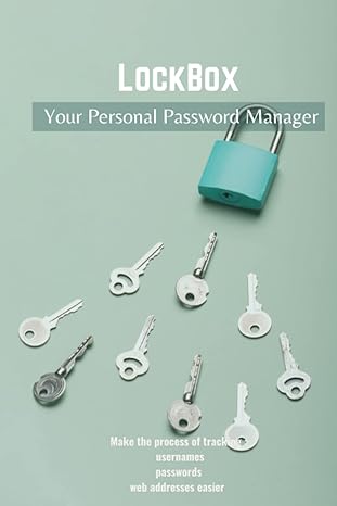 lockbox your personal password manager make your password and username unforgettable size 6 9 120 pages 1st