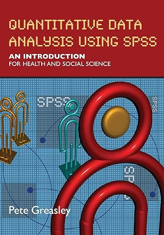 quantitative data analysis using spss an introduction for health and social sciences 1st edition . greasley