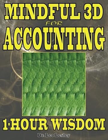 mindful 3d for accounting 1 hour wisdom 1st edition dr leo lesley b01ncly7z6