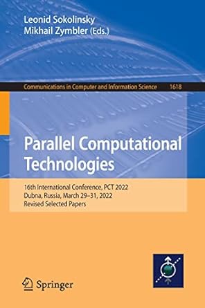 parallel computational technologies th international conference pct 2022 dubna russia march 29 31 2022 1st