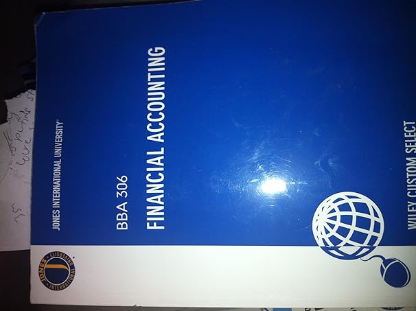 financial accounting bba306 1st edition wiley custom select 1118018303, 978-1118018309