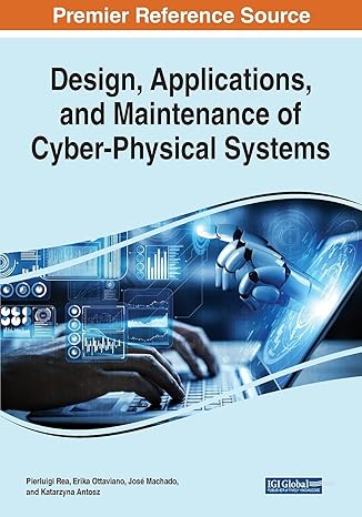 design applications and maintenance of cyber physical systems 1st edition pierluigi rea ,erika ottaviano ,jos