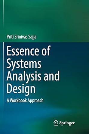 essence of systems analysis and design a workbook approach 1st edition priti srinivas sajja 9811353263,