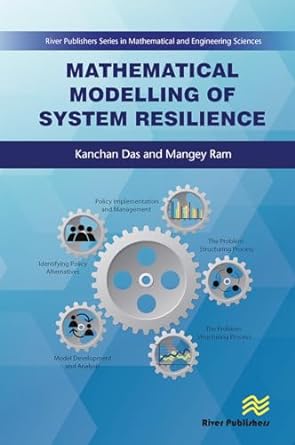 mathematical modelling of system resilience 1st edition kanchan das ,mangey ram 8770229686, 978-8770229685