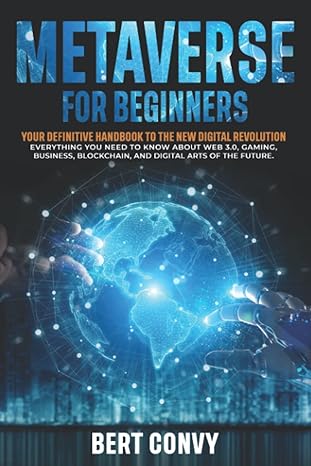 metaverse for beginners your definitive handbook to the new digital revolution everything you need to know