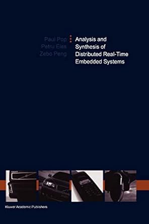 analysis and synthesis of distributed real time embedded systems 2004 edition paul pop ,petru eles ,zebo peng