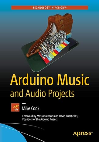 arduino music and audio projects 1st edition mike cook 1484217209, 978-1484217207