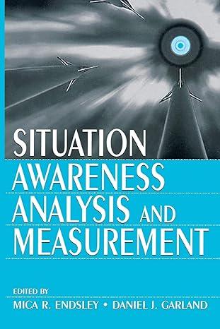 situation awareness analysis and measurement 1st edition mica r. endsley 0805821341, 978-0805821345