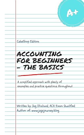 accounting for beginners the basics cakeshop edition jag dhaliwal b09chhf98b, b09bxj2bcy