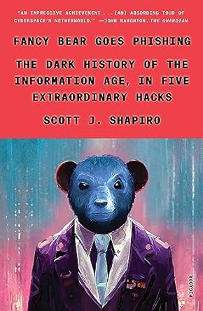 fancy bear goes phishing the dark history of the information age in five extraordinary hacks 1st edition