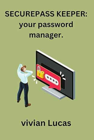 securepass keeper your password manager 1st edition vivian lucas b0cdfnsj7t