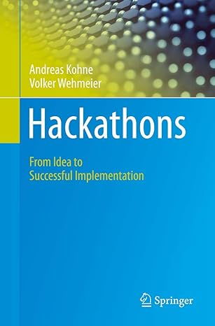 hackathons from idea to successful implementation 1st edition andreas kohne ,volker wehmeier 3030588386,