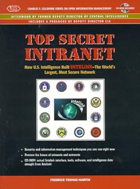 top secret intranet how u s intelligence built intelink the worlds largest most secure network 1st edition