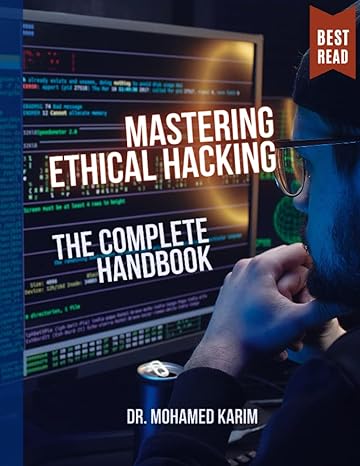 mastering ethical hacking the complete handbook 1st edition mohamed karim 8294051403, 978-8294051403