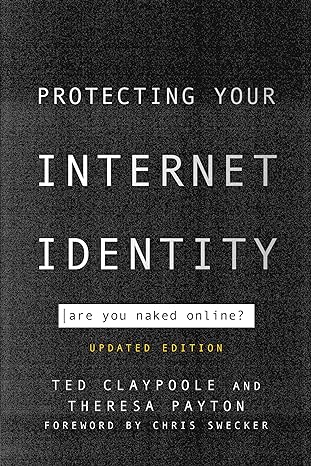 protecting your internet identity updated edition ted claypoole ,theresa payton ,chris swecker 1442265396,