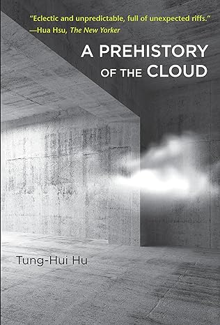 a prehistory of the cloud 1st edition tung hui hu 0262529963, 978-0262529969