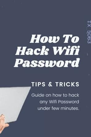 how to hack wifi password how to hack wifi 1st edition okafor raphael onyedikachukwu b09xszn9p3,