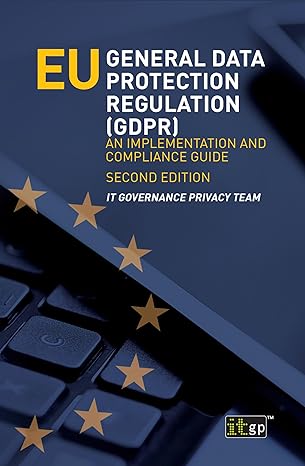 eu general data protection regulation an implementation and compliance guide 2nd edition it governance