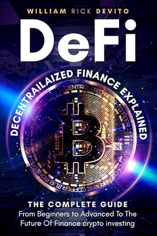 defi the future of finance evolution explained and the complete guide for investing in crypto and digital