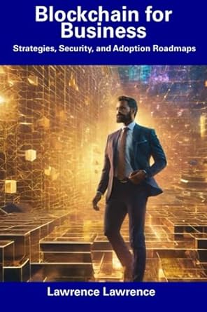 blockchain for business strategies security and adoption roadmaps 1st edition lawrence lawrence b0cf4flvv6,