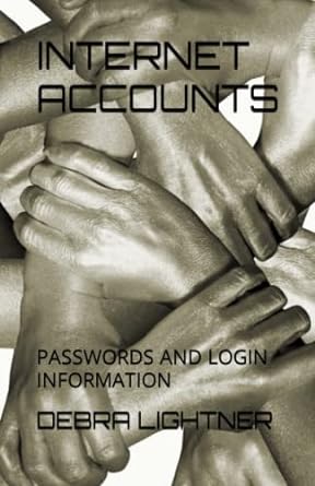 internet accounts passwords and login information 1st edition debra lightner se 979-8406253717