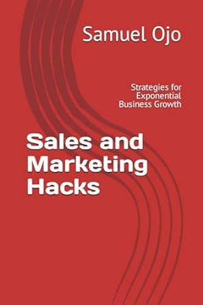 sales and marketing hacks strategies for exponential business growth 1st edition samuel ojo b0ckmwp7l2,