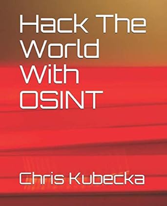 hack the world with osint 1st edition chris kubecka ,e martinez ii 0995687595, 978-0995687592