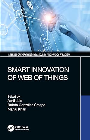 smart innovation of web of things 1st edition aarti jain ,ruben gonzalez crespo ,manju khari 0367493888,