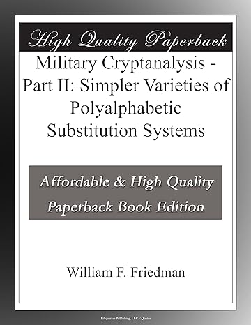 military cryptanalysis part ii simpler varieties of polyalphabetic substitution systems 1st edition william f