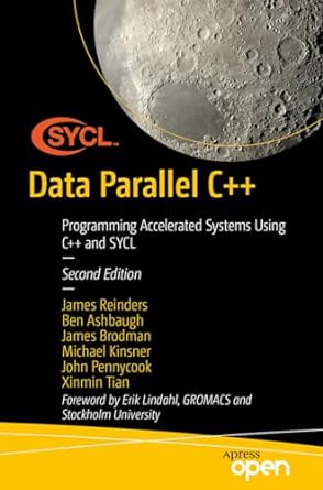 data parallel c++ programming accelerated systems using c++ and sycl 1st edition james reinders ,ben ashbaugh