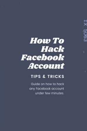 how to hack facebook account how to hack fb account 1st edition okafor raphael onyedikachukwu b09xt8zcrq,