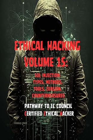 ethical hacking volume 15 sql injection types methods tools evasion countermeasures 1st edition charles vance