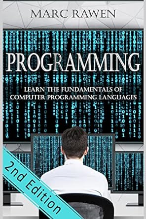 programming learn the fundamentals of computer programming languages 1st edition marc rawen 153949019x,