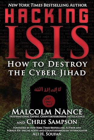 hacking isis how to destroy the cyber jihad 1st edition malcolm nance ,chris sampson 1510740015,