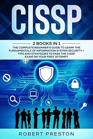 cissp 2 books in 1 the complete beginner s guide to learn the fundamentals of information system security +