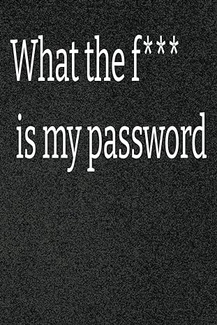 what the f is my password 1st edition carpe dierm b0clm6xvf6