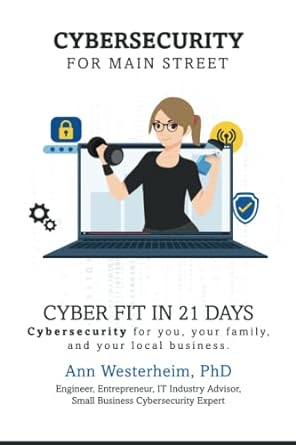 cybersecurity for main street cyber fit in 21 days 1st edition ann westerheim ph d 979-8385762880