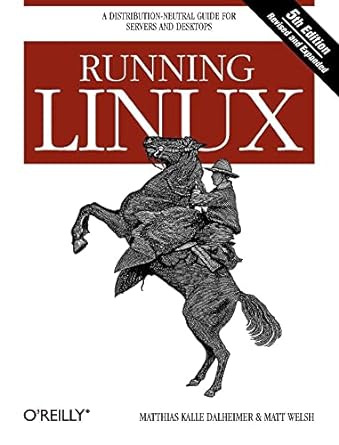 running linux a distribution neutral guide for servers and desktops 5th edition matthias dalheimer ,matt