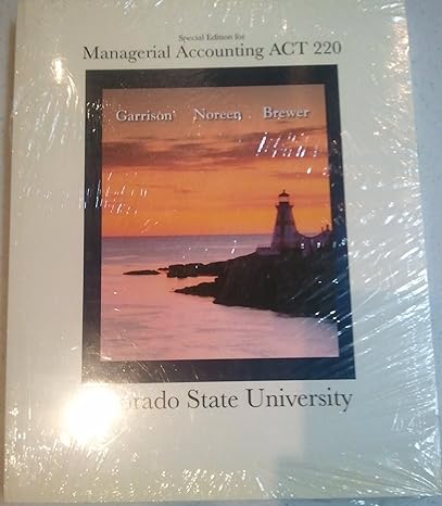 managerial accounting csu custom for act 220 w/connect plus 1st edition garrison 0077878817, 978-0077878818