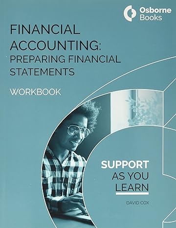 financial accounting preparing financial statements workbook 1st edition david cox 191168101x, 978-1911681014