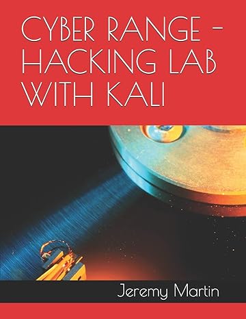 hacking lab with kali build a portable cyber live fire range 1st edition jeremy martin 1522086439,